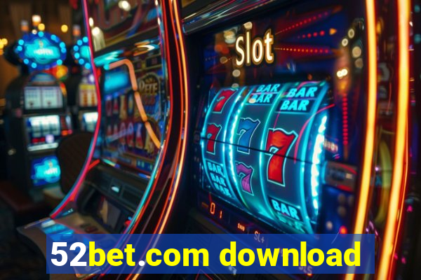 52bet.com download